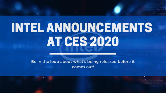 Intel Announcements at CES 2020